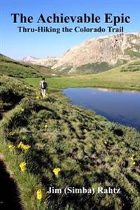 The Achievable Epic: Thru-Hiking the Colorado Trail
