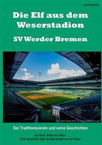 Die Elf aus dem Weserstadion - SV Werder Bremen