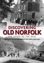 Discovering old norfolk - the road to the past