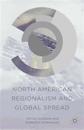North American Regionalism and Global Spread