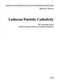 Lutheran Patristic Catholicity