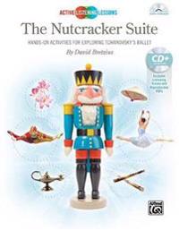 Active Listening Lessons -- The Nutcracker Suite: Hands-On Activities for Exploring the Classics, Book & CD