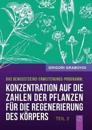 "Konzentration auf die Zahlen der Pflanzen für die Regenerierung des Körpers" - TEIL 2 (German Edition)