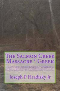 The Salmon Creek Massacre * Greek