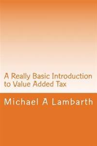 A Really Basic Introduction to Value Added Tax