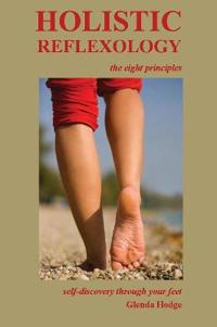 Holistic Reflexology, the Eight Principles