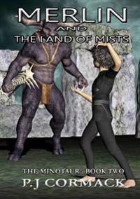Merlin and the Land of Mists Book Two: the Minotaur