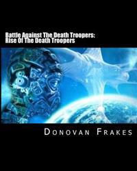 Battle Against the Death Troopers: Rise of the Death Troopers