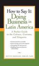 How to Say It: Doing Business in Latin America
