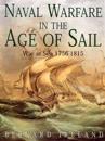 Naval Warfare in the Age of Sail - War at Sea 1756-1815