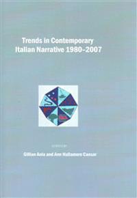 Trends in Contemporary Italian Narrative 1980-2007