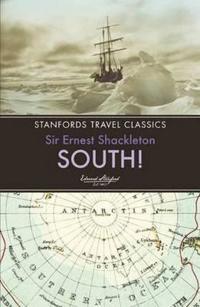 South!: The Story of Shackleton's Last Expedition 1914-1917