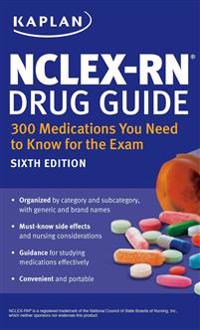 NCLEX-RN Drug Guide: 300 Medications You Need to Know for the Exam