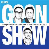 The Goon Show, Compendium 10 (Series 9, Part 1): The Classic BBC Radio Comedy Series