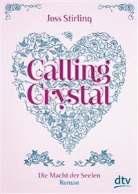 Calling Crystal 03. Die Macht der Seelen