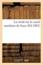 La Vérité Sur Le Canal Maritime de Suez (Éd.1865)