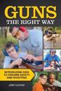 Guns the Right Way - Introducing Kids to Firearm Safety and Shooting