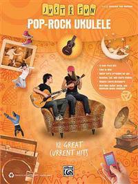 Pop-Rock Ukulele: 12 Great Current Hits