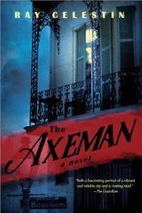 The Axeman: A New Orleans Thriller Based on a True Story