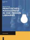 Praktisches Management in One Person Libraries