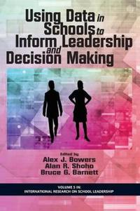 Using Data in Schools to Inform Leadership and Decision Making
