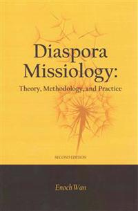 Diaspora Missiology: Theory, Methodology, and Practice, Second Edition