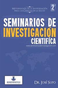 Seminarios de Investigacion Cientifica: Metodologia de La Investigacion Para Las Ciencias de La Salud