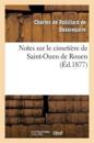 Notes Sur Le Cimeti?re de Saint-Ouen de Rouen