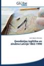 Geodezijas izglitiba un zinatne Latvija 1862-1990