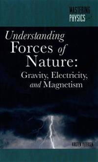 Understanding Forces of Nature: Gravity, Electricity, and Magnetism