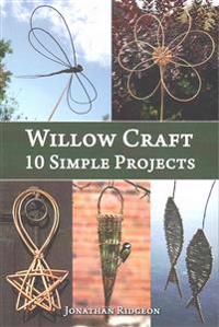 Willow Craft: 10 Simple Projects
