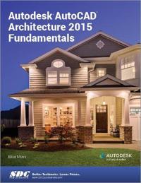 Autodesk AutoCAD Architecture 2015 Fundamentals