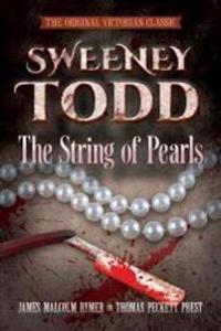 Sweeney Todd: The String of Pearls: The Original Victorian Classic