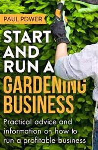 Start and Run a Gardening Business