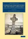 Christian Inscriptions in the Irish Language 2 Volume Set