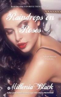 Raindrops on Roses: Book One of the Favorite Things Trilogy