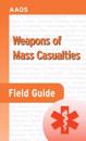 Weapons Of Mass Casualties Field Guide