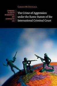 The Crime of Aggression Under the Rome Statute of the International Criminal Court