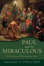 Paul and the Miraculous – A Historical Reconstruction