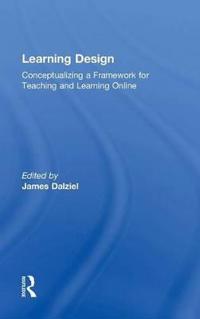 Learning Design: Conceptualizing a Framework for Teaching and Learning Online