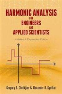 Harmonic Analysis for Engineers and Applied Scientists