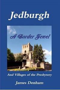 Jedburgh - A Border Jewel