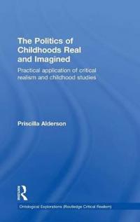 The Politics of Childhoods Real and Imagined: Practical Application of Critical Realism and Childhood Studies