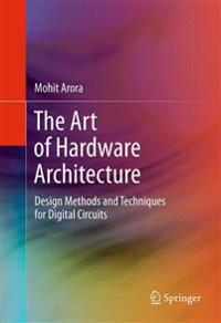 The Art of Hardware Architecture
