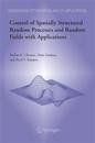 Control of Spatially Structured Random Processes and Random Fields with Applications