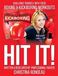 Hit It!: Challenge Yourself with These Boxing & Kickboxing Workouts