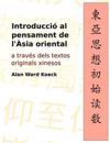 Introduccio al pensament de l'Asia oriental: a traves dels textos originals xinesos