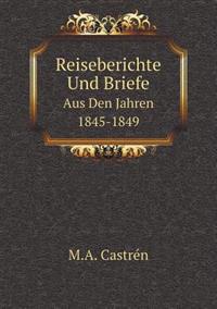 Reiseberichte Und Briefe Aus Den Jahren 1845-1849