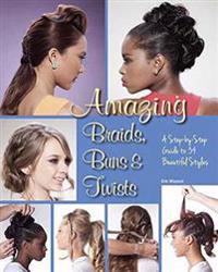 Amazing Braids, Buns, & Twists