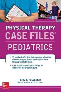 Case Files in Physical Therapy: Pediatrics